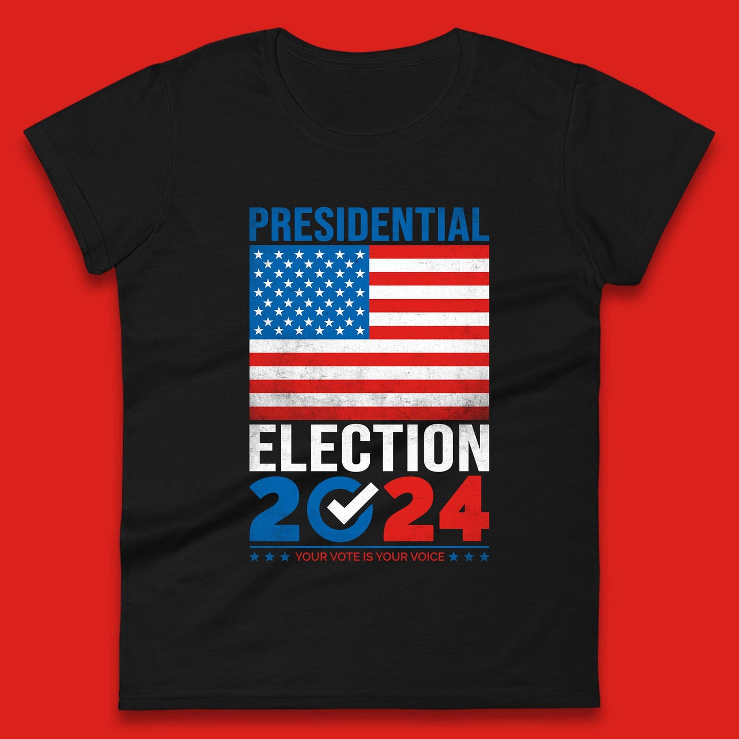Presidential Election 2024 Your Vote Is Your Voice USA Flag Womens Tee Top