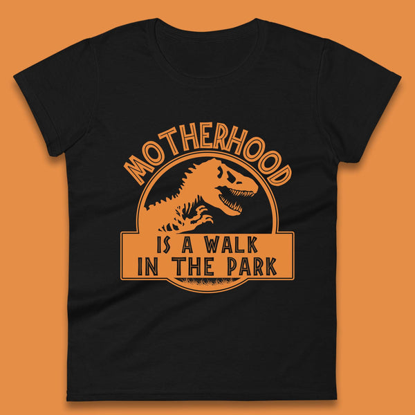 Motherhood is the Walk in the Park Womens T-Shirt