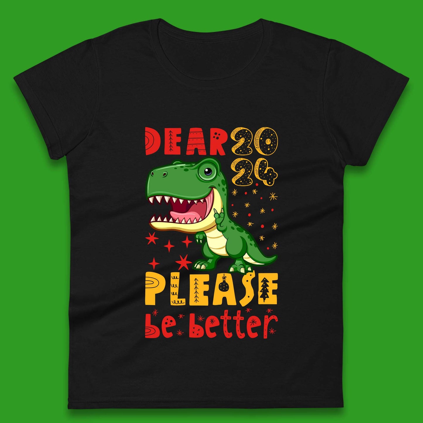 Dear 2024 Please Be Better Womens T-Shirt