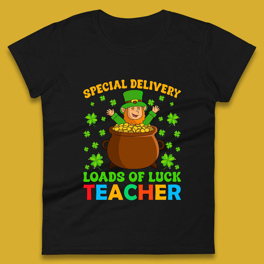 Special Delivery Loads Of Luck Teacher Womens T-Shirt