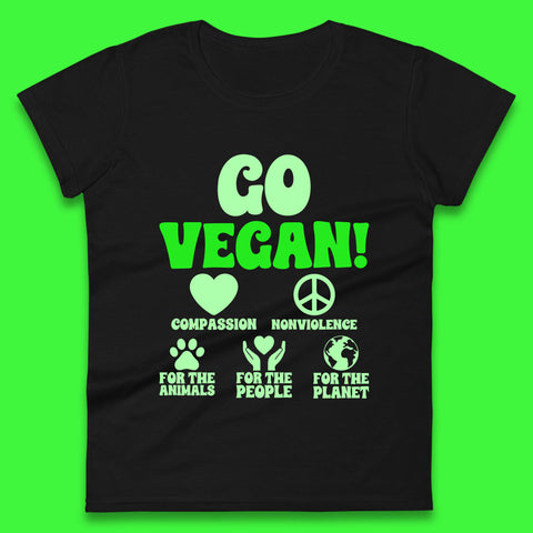 Go Vegan Compassion Nonviolence For The Animals For The People For The Planet Womens Tee Top