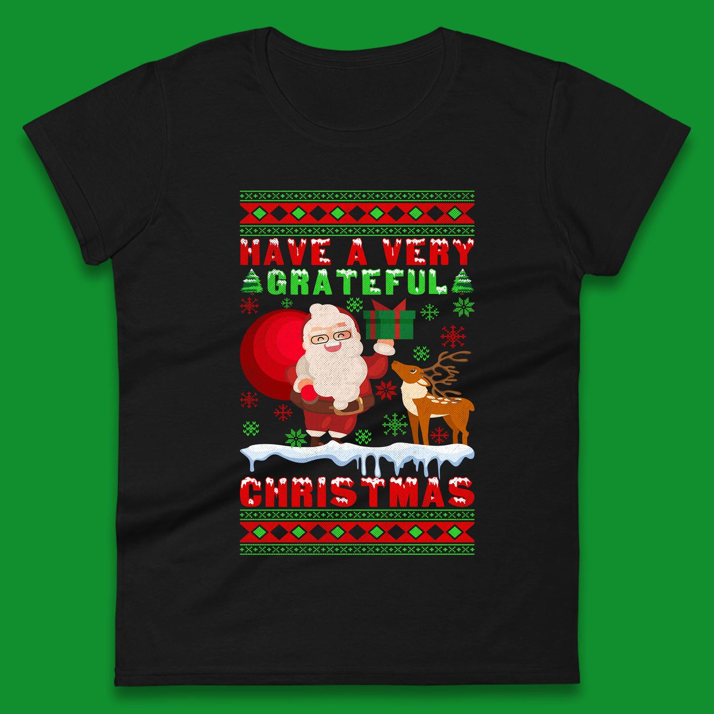 Have A Very Grateful Christmas Santa Claus Reindeer Bring Xmas Gift Womens Tee Top
