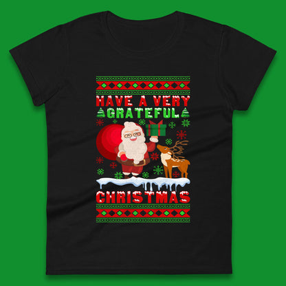 Have A Very Grateful Christmas Santa Claus Reindeer Bring Xmas Gift Womens Tee Top