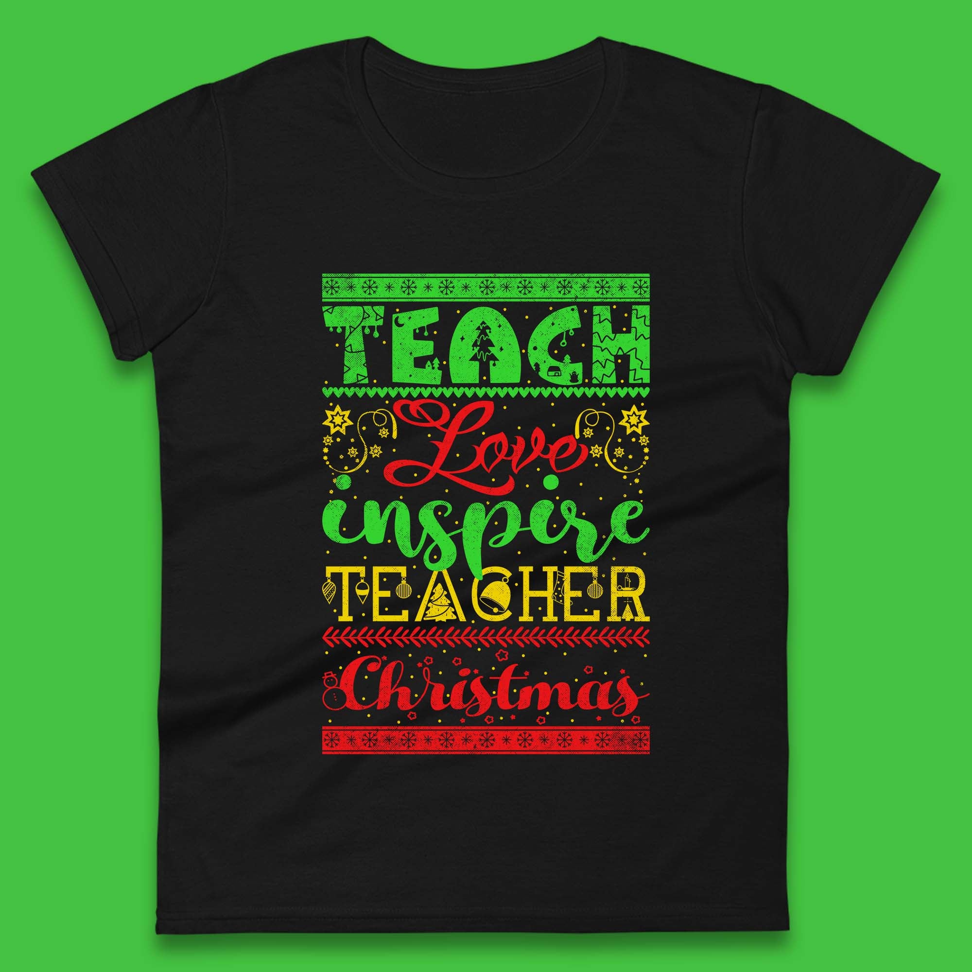 Teach Love Inspire Teacher Christmas Teacher Appreciation Xmas Womens Tee Top