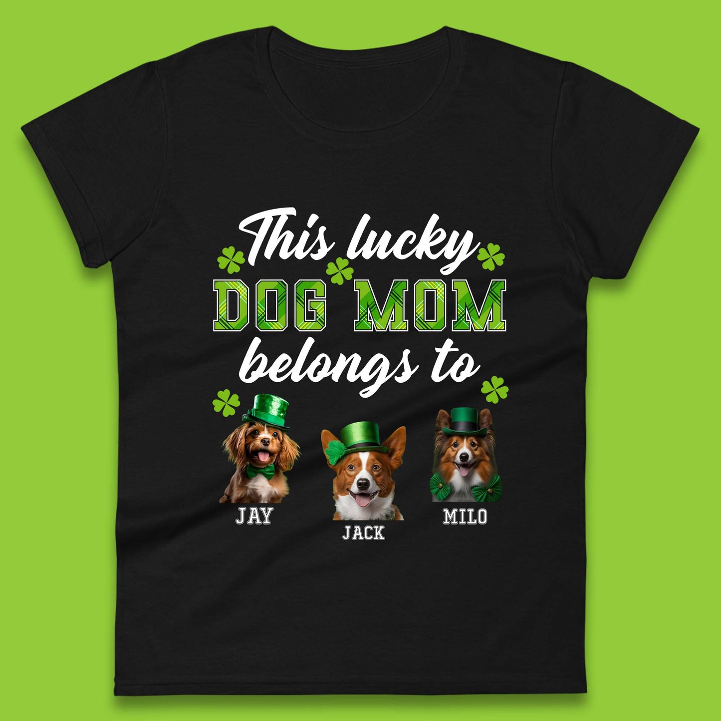 Personalised This Lucky Dog Mom Belongs Womens T-Shirt