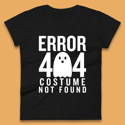 Error 404 Costume Not Found Halloween This Is My Halloween Costume Error 404 Womens Tee Top
