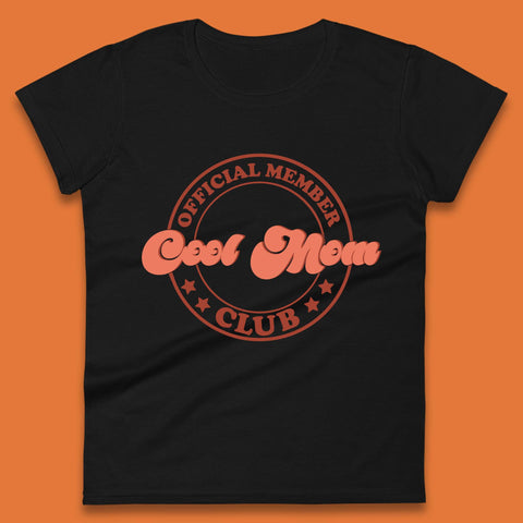 Cool Mom Club Womens T-Shirt