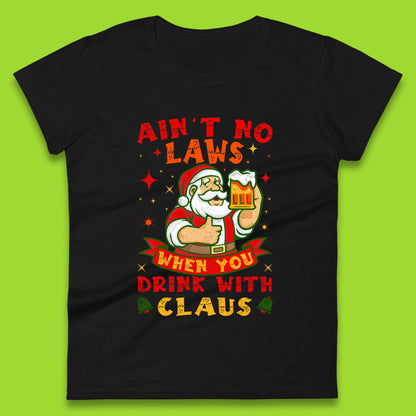 aint no laws claus womens t shirt