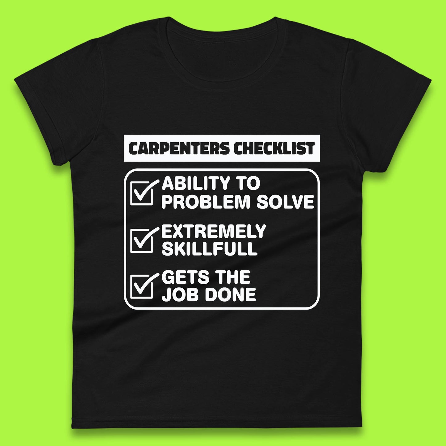 Carpenters Checklist Funny Woodworking Carpenter Hardworking Carpentry Woodworker Womens Tee Top