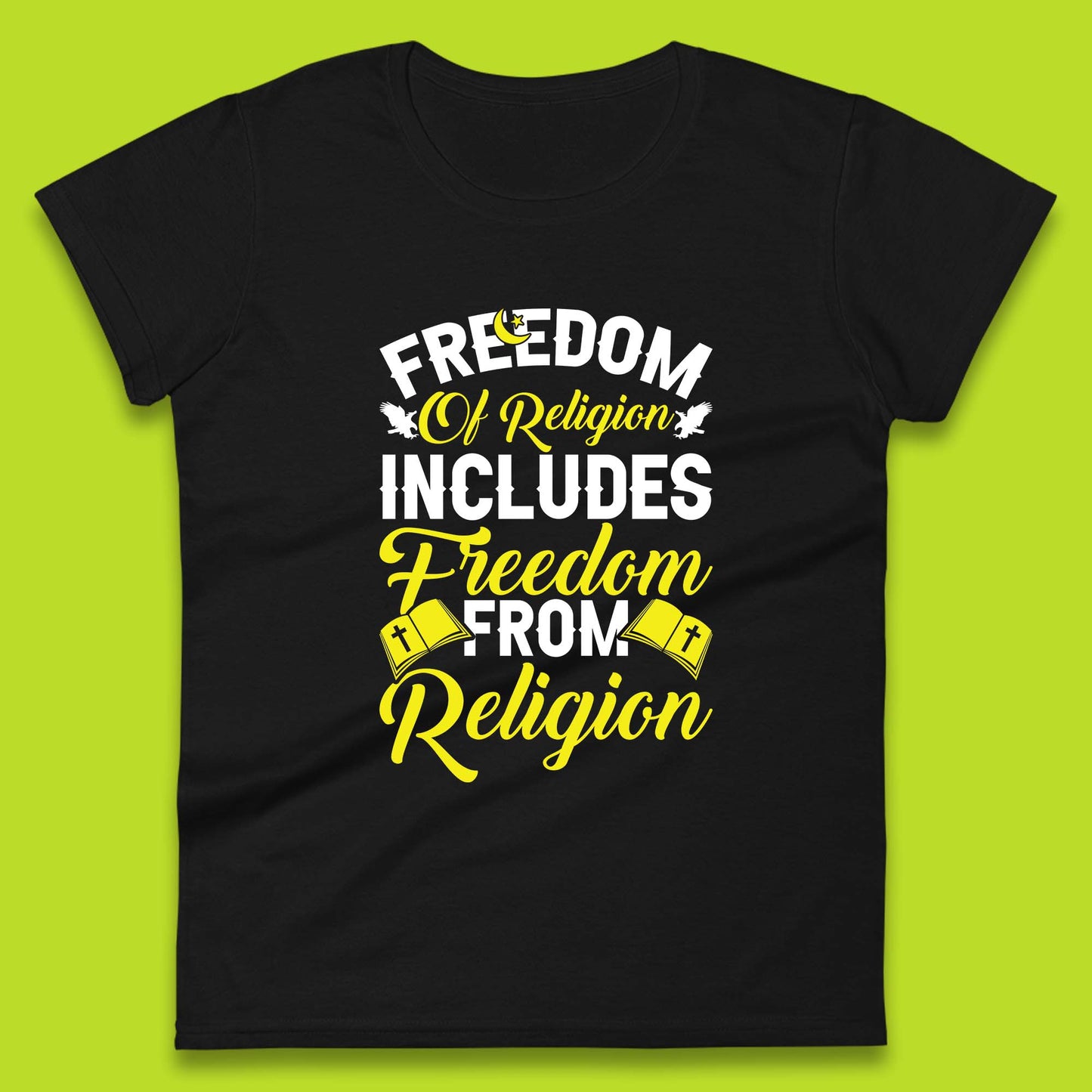 Freedom Of Religion Includes Freedom From Religion Humanism Atheist Humanist Womens Tee Top