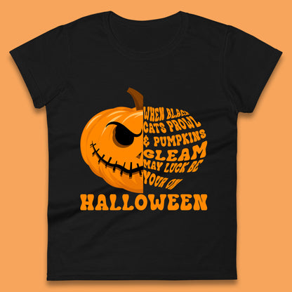 When Black Cats Prowl & Pumpkins Gleam May Luck Be Your On Halloween Black Cats Prowl Halloween Spooky Ghost Womens Tee Top