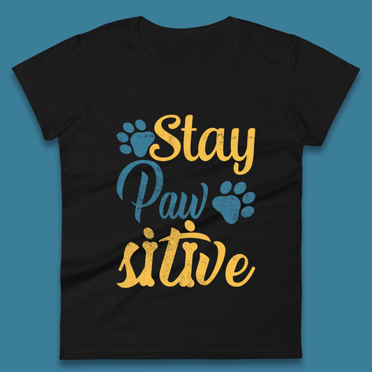 Stay Pawsitive Womens T-Shirt