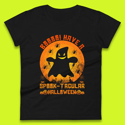 Boo Have A Spook Tacular Halloween Boo Ghost Horror Scary Spooky Season Womens Tee Top