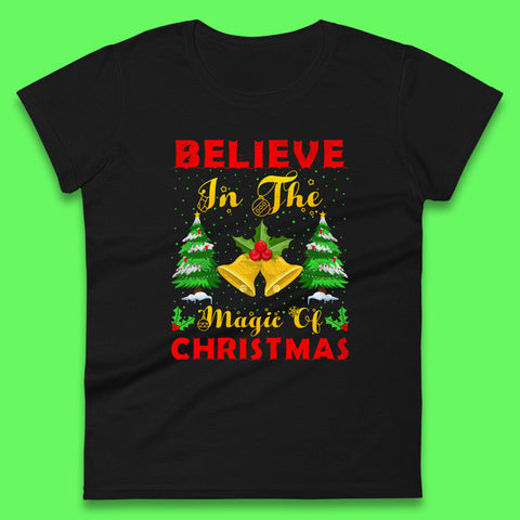 Believe In The Magic Of Christmas Funny Xmas Holiday Festive Womens Tee Top