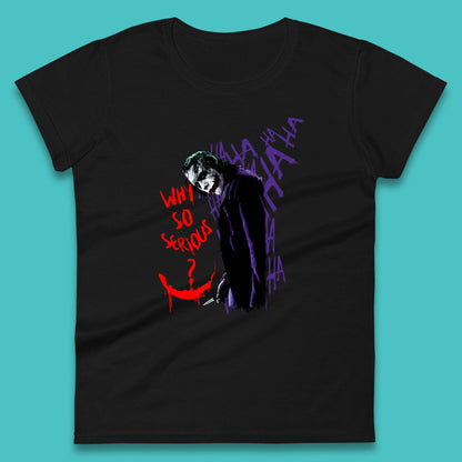 Why So Serious? Haha Joker Funny Evil Joke Movie Villain Comic Book Character Supervillain Womens Tee Top