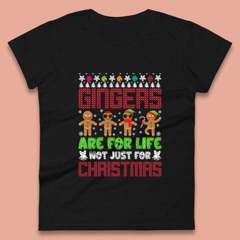 Gingers Are For Life Not Just For Christmas Gingers Lovers Ugly Xmas Gingerbread Cookies Womens Tee Top