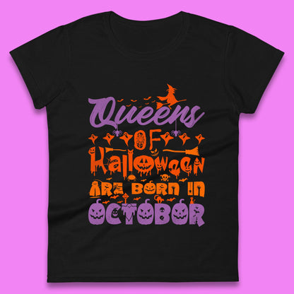 Queens Of Halloween Are Born In October Halloween Witch Birthday Party Womens Tee Top