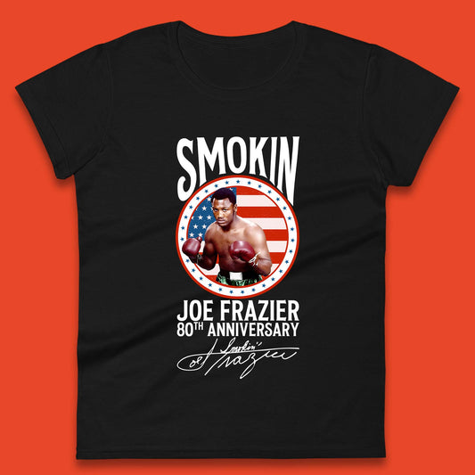 Smokin Joe Frazier 80th Anniversary Womens T-Shirt