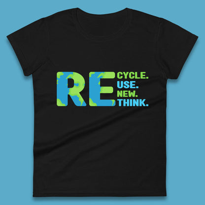 Recycle Reuse Renew Rethink Earth Day Environmental Activism Womens Tee Top