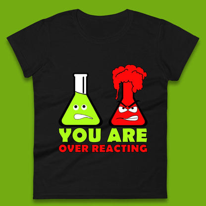 You Are Over Reacting Creepy Face Flask Funny Meme Chemistry Lovers Womens Tee Top