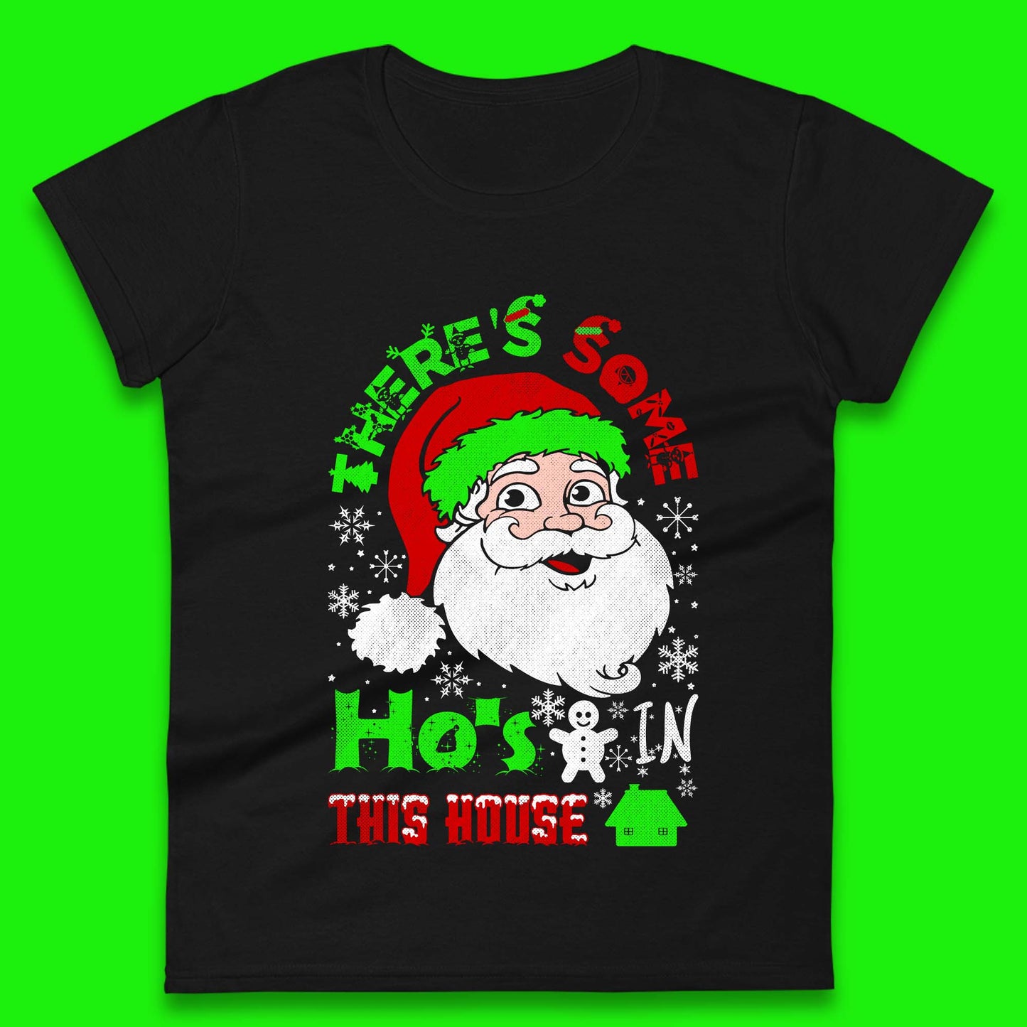 Ho's In The House Christmas Womens T-Shirt