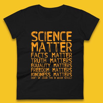 Science Matters Facts Matters Womens T-Shirt