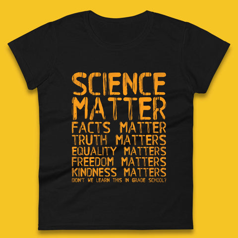 Science Matters Facts Matters Womens T-Shirt
