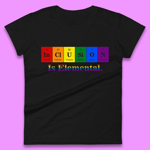 Inclusion is Elemental Womens T-Shirt