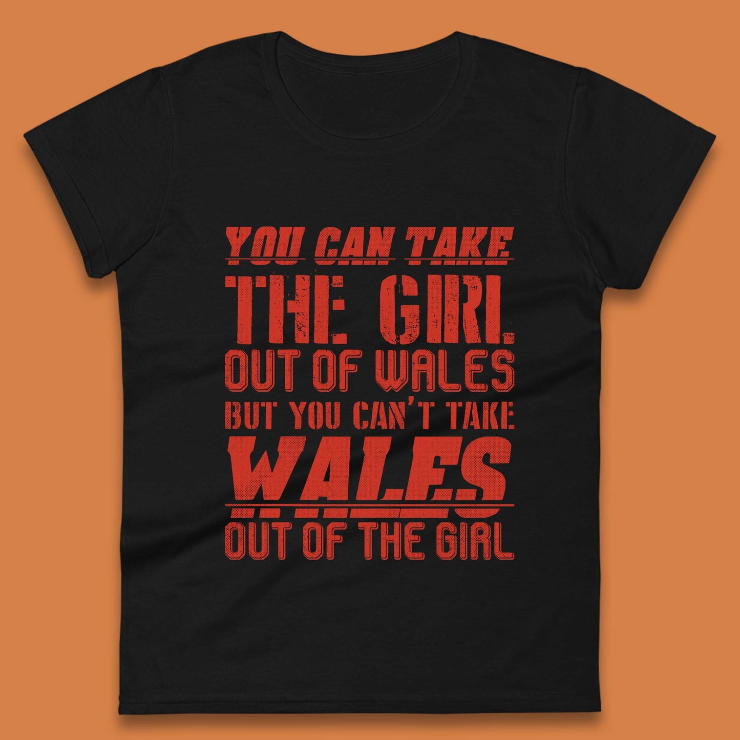 The Girl Out Of Wales Womens T-Shirt