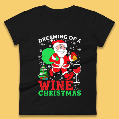Dreaming Of A Wine Christmas Womens T-Shirt