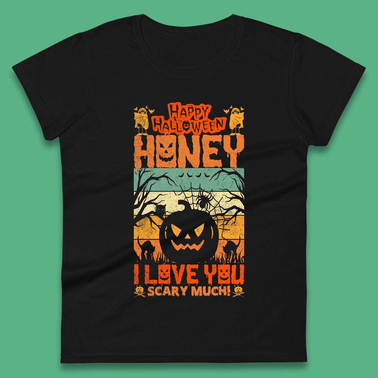 Happy Halloween Honey I Love You Scary Much Funny Halloween Scary Pumpkin Womens Tee Top