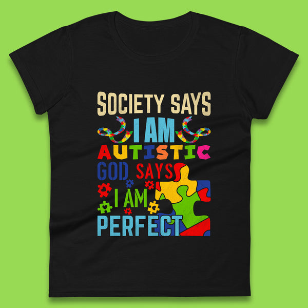 Society Says I Am Autistic Womens T-Shirt