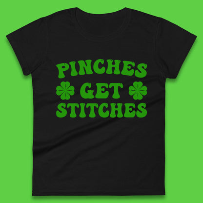 Pinches Get Stitches Womens T-Shirt