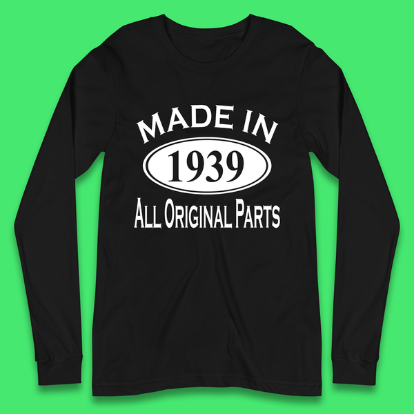 Made In 1939 All Original Parts Vintage Retro 84th Birthday Funny 84 Years Old Birthday Gift Long Sleeve T Shirt