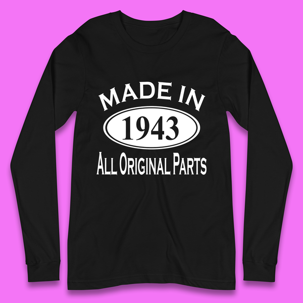 Made In 1943 All Original Parts Vintage Retro 80th Birthday Funny 80 Years Old Birthday Gift Long Sleeve T Shirt