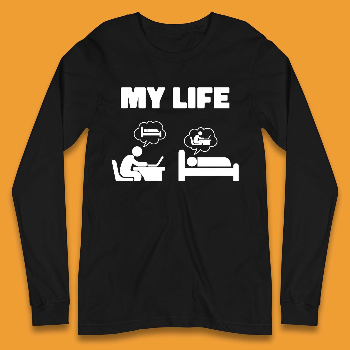 My Life Long Sleeve T-Shirt