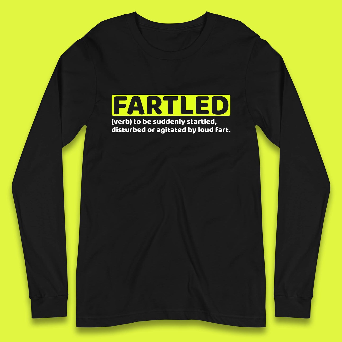 Fartled Definition Funny Sarcastic Dictionary Fart Humor Rude Offensive Joke Long Sleeve T Shirt