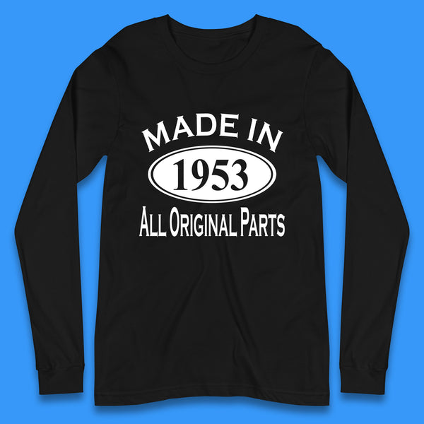 Made In 1953 All Original Parts Vintage Retro 70th Birthday Funny 70 Years Old Birthday Gift Long Sleeve T Shirt