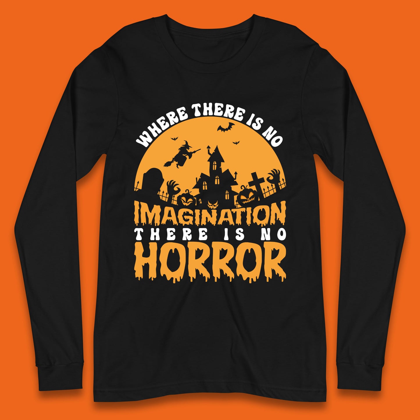 Where There Is No Imagination There Is No Horror Halloween Quote By Sir Arthur Conan Doyle Long Sleeve T Shirt