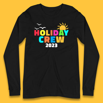 Holiday Crew 2023 Summer Vacation Beach Trip Reunion Long Sleeve T Shirt