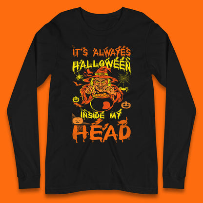 It's Always Halloween Inside My Head Witch Cooking A Magic Potion In The Cauldron (Stew Pot) Halloween Long Sleeve T Shirt