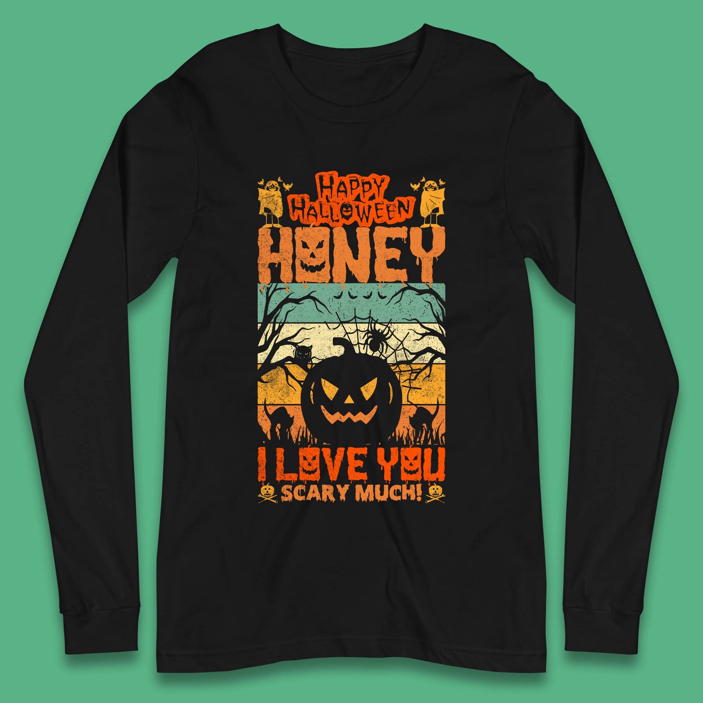 Happy Halloween Honey I Love You Scary Much Funny Halloween Scary Pumpkin Long Sleeve T Shirt