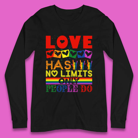 Love Has No Limits Only People Do Long Sleeve T-Shirt