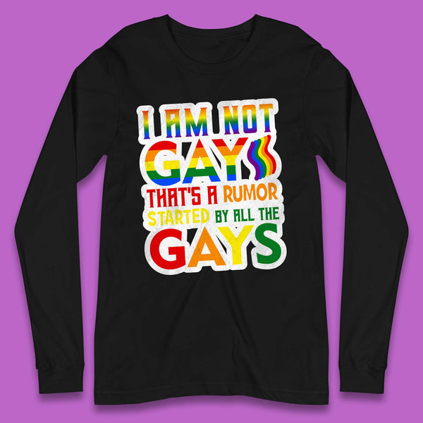 I Am Not Gay Long Sleeve T-Shirt