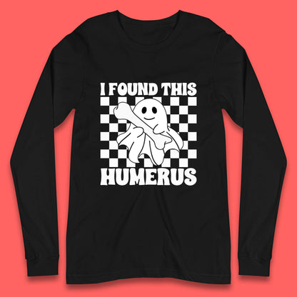 I Found This Humerus Halloween Bone Joke Funny Ghost Halloween Costume Long Sleeve T Shirt