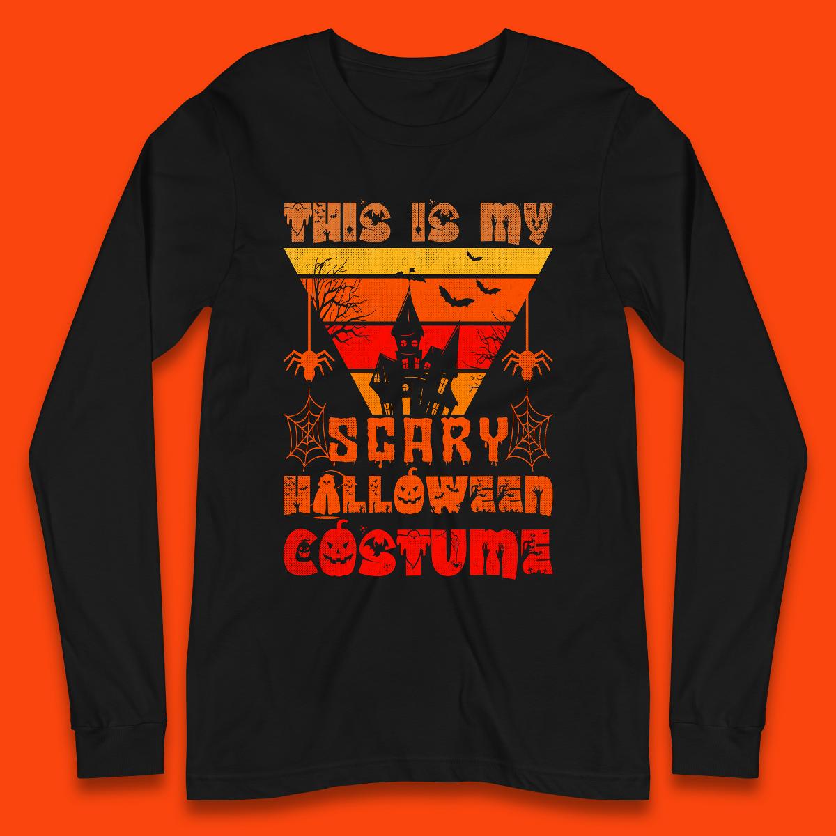This Is My Scary Halloween Costume Spooky Haunted House Creepy Halloween Long Sleeve T Shirt