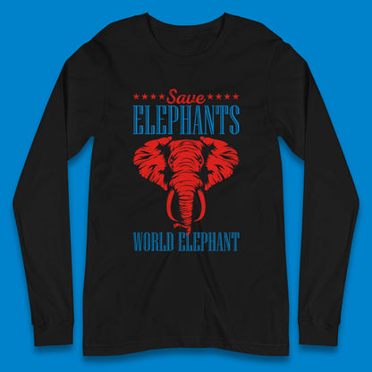 Save The Elephants World Elephant Day Zoo Animal Wildlife Long Sleeve T Shirt