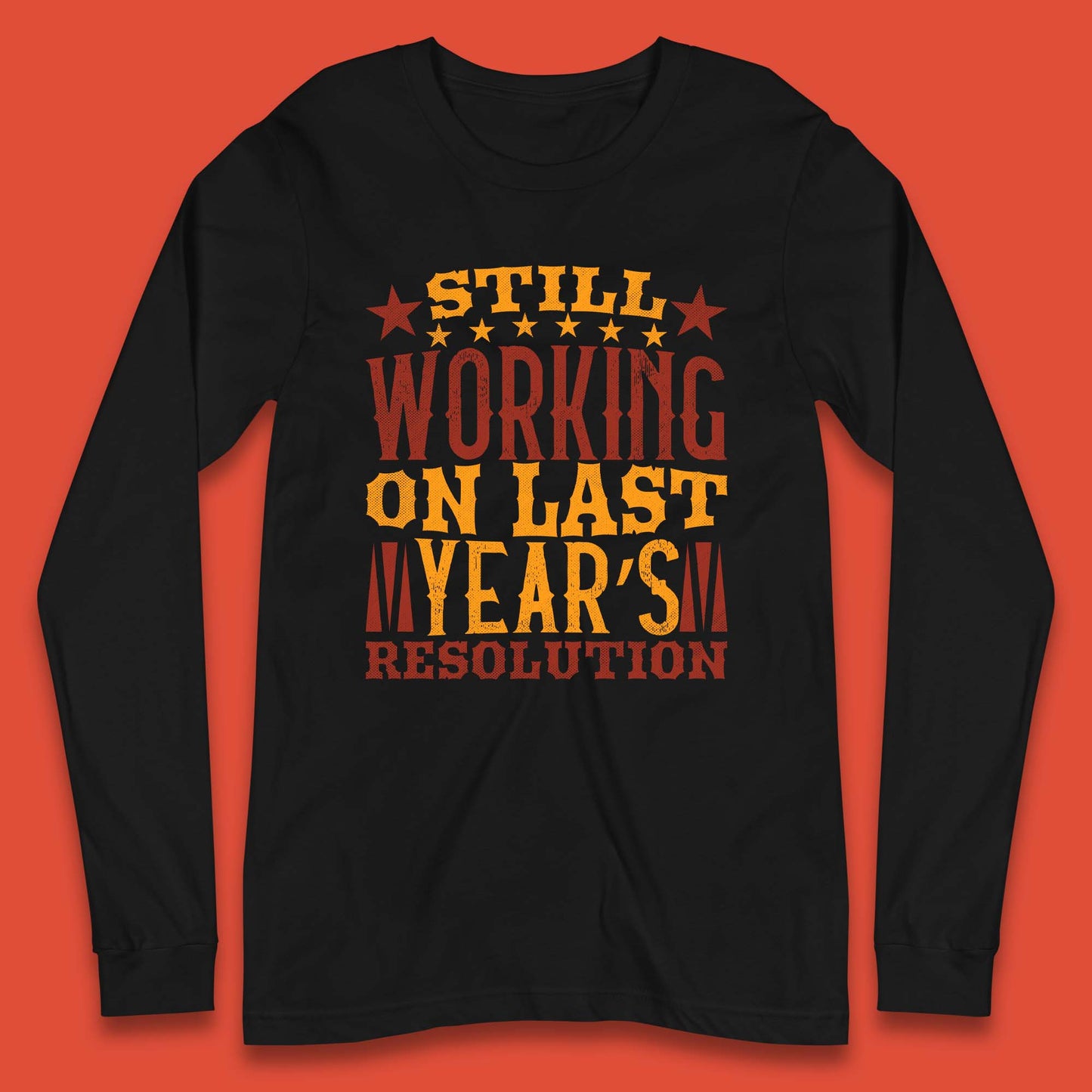 Last Years Resolution Long Sleeve T-Shirt