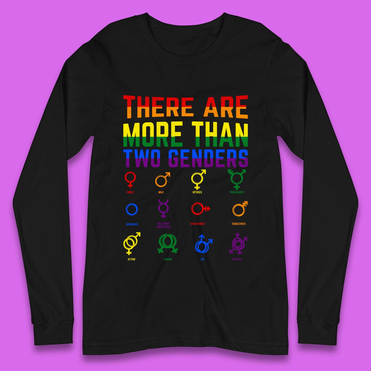 There Are More Than Two Genders Long Sleeve T-Shirt
