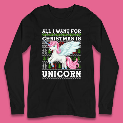 Want Unicorn For Christmas Long Sleeve T-Shirt